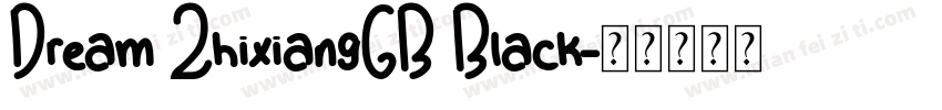 Dream ZhixiangGB Black字体转换